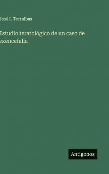 Estudio teratológico de un caso de exencefalia
