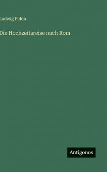 Die Hochzeitsreise nach Rom