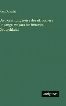 Die Forschungsreise des Afrikaners Lukanga Mukara ins innerste Deutschland