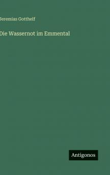 Die Wassernot im Emmental