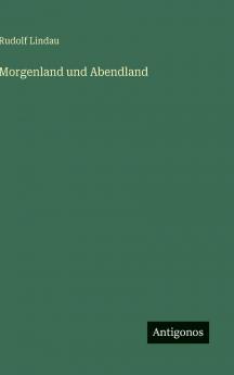 Morgenland und Abendland