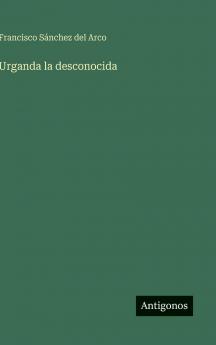 Urganda la desconocida
