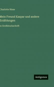 Mein Freund Kaspar und andere Erzählungen