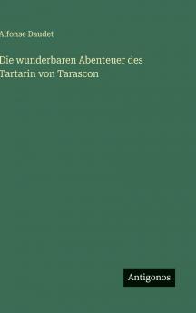 Die wunderbaren Abenteuer des Tartarin von Tarascon