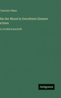 Als der Mond in Dorothees Zimmer schien