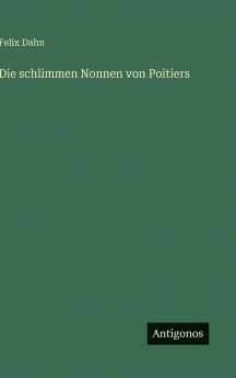 Die schlimmen Nonnen von Poitiers