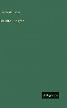 Die alte Jungfer