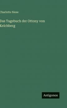 Das Tagebuch der Ottony von Kelchberg