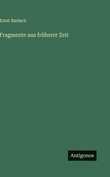 Fragmente aus früherer Zeit