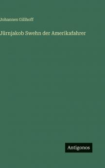 Jürnjakob Swehn der Amerikafahrer