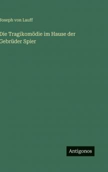 Die Tragikomödie im Hause der Gebrüder Spier