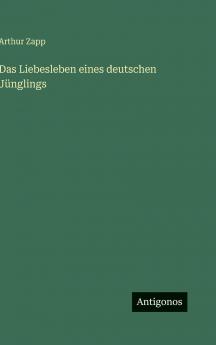 Das Liebesleben eines deutschen Jünglings