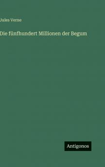 Die fünfhundert Millionen der Begum