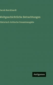 Weltgeschichtliche Betrachtungen