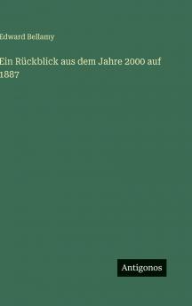 Ein Rückblick aus dem Jahre 2000 auf 1887