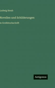 Novellen und Schilderungen