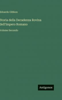 Storia della Decadenza Rovina dell'Impero Romano