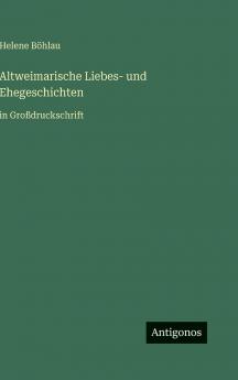 Altweimarische Liebes- und Ehegeschichten
