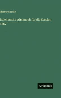 Reichsraths-Almanach für die Session 1867