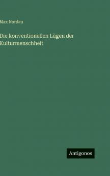 Die konventionellen Lügen der Kulturmenschheit
