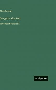 Die gute alte Zeit