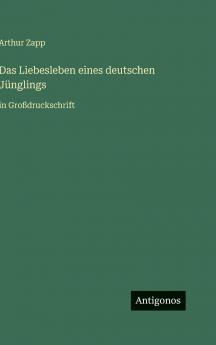 Das Liebesleben eines deutschen Jünglings