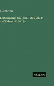 Entdeckungsreise nach Tahiti und in die Südsee 1772-1775