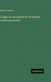 Codigo de extranjeria de los Estados unidos mexicanos