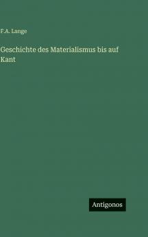 Geschichte des Materialismus bis auf Kant