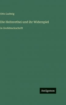 Die Heiterethei und ihr Widerspiel