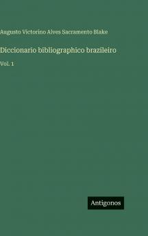 Diccionario bibliographico brazileiro