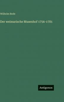 Der weimarische Musenhof 1756-1781