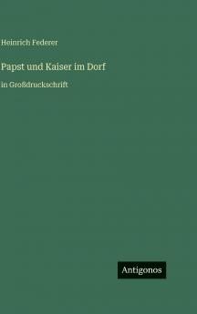 Papst und Kaiser im Dorf