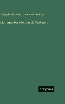 Monumentos e lendas de Santarem