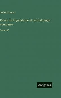 Revue de linguistique et de philologie comparée