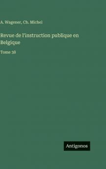 Revue de l'instruction publique en Belgique