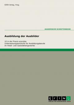 10 praxiserprobte Unterweisungen für die Ausbildungsberufe im Hotel- und Gaststättengewerbe