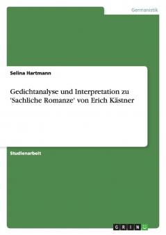Gedichtanalyse und Interpretation zu 'Sachliche Romanze' von Erich Kästner