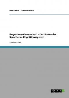Kognitionswissenschaft -  Der Status der Sprache im Kognitionssystem