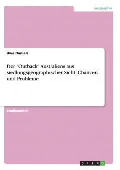 Der Outback Australiens aus siedlungsgeographischer Sicht