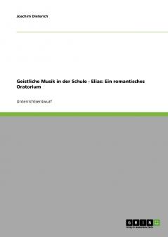 Geistliche Musik in der Schule - Elias