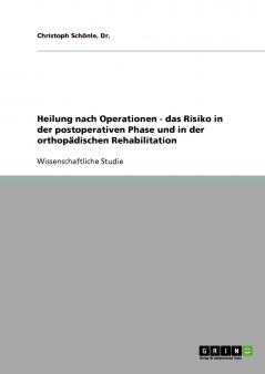 Heilung nach Operationen - das Risiko in der postoperativen Phase und in der orthopädischen Rehabilitation