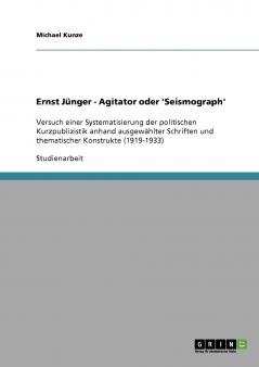 Ernst Jünger - Agitator oder 'Seismograph'