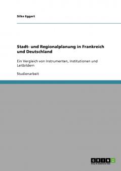 Stadt- und Regionalplanung in Frankreich und Deutschland