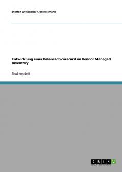 Entwicklung einer Balanced Scorecard im Vendor Managed Inventory