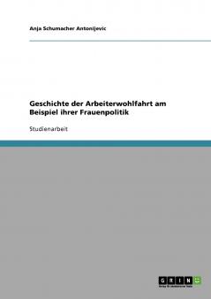 Geschichte der Arbeiterwohlfahrt am Beispiel ihrer Frauenpolitik