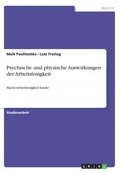 Psychische und physische Auswirkungen der Arbeitslosigkeit