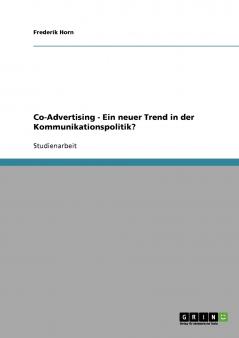 Co-Advertising - Ein neuer Trend in der Kommunikationspolitik?