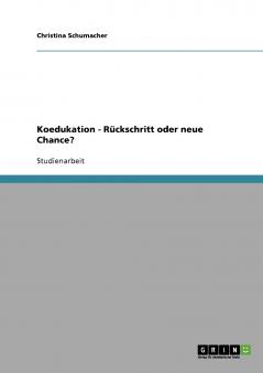 Koedukation - Rückschritt oder neue Chance?