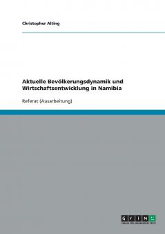 Aktuelle Bevölkerungsdynamik und Wirtschaftsentwicklung in Namibia